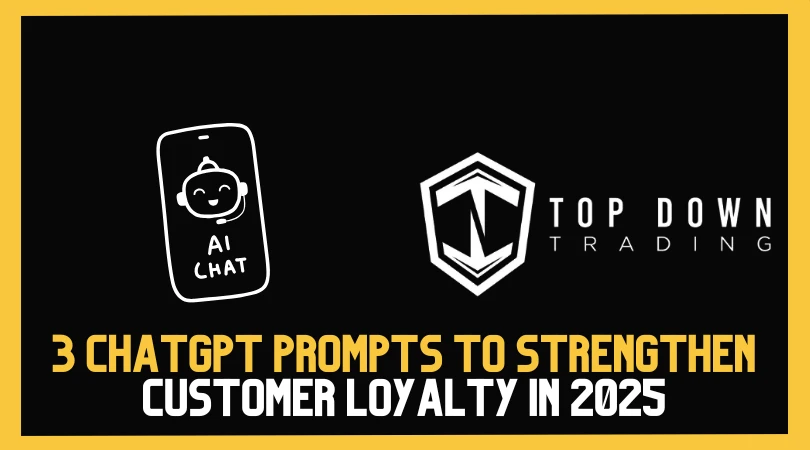3 ChatGPT Prompts to Strengthen Customer Loyalty for Resellers (2025)