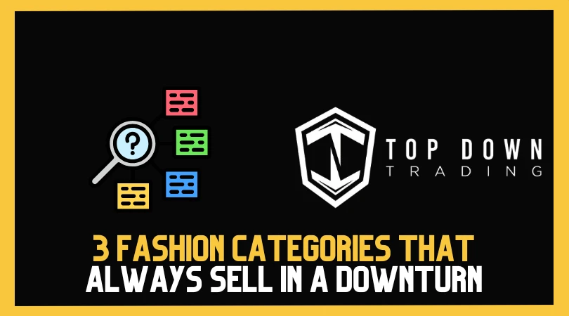 3 Fashion Categories That Always Sell in a Downturn