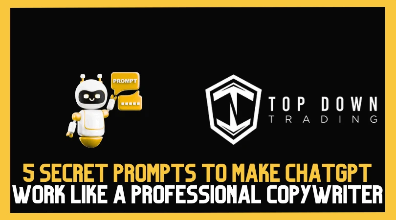 5 Secret Prompts to Make ChatGPT Work Like a Professional Copywriter