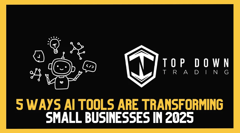 5 Ways AI Tools Are Transforming Small Businesses in 2025