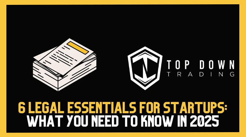Legal Essentials for Startups: What You Need to Know in 2025