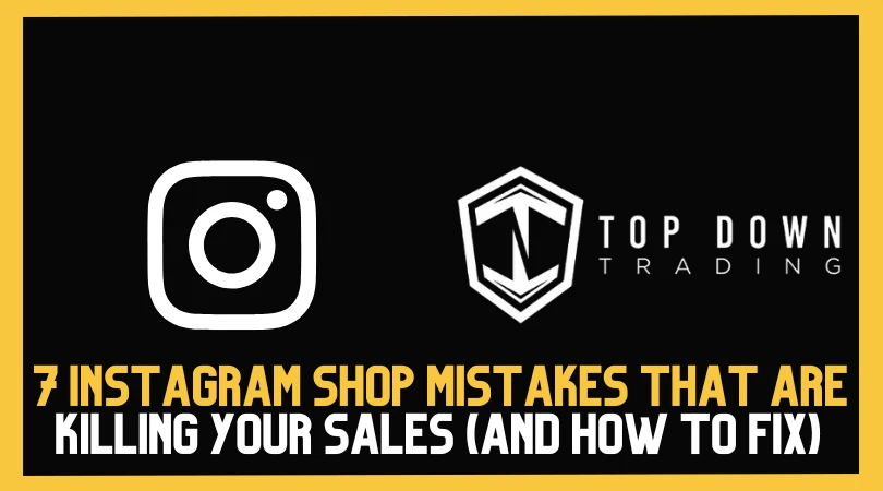 7 Instagram Shop Mistakes That Are Killing Your Sales (and How to Fix Them)