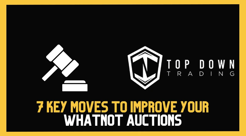 7 Key Moves to Improve Your Whatnot Auctions