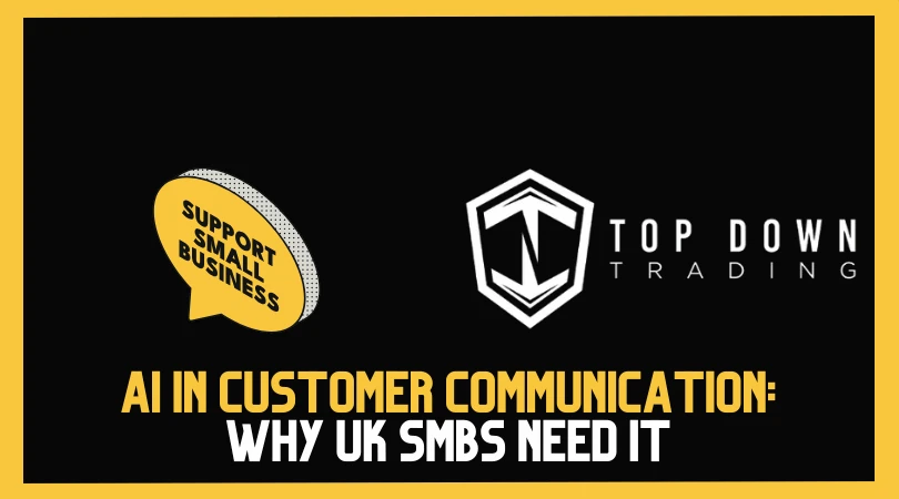 AI in Customer Communication: Why UK SMBs Need It — But With This Caution