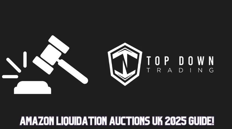 A 2025 Guide to Amazon Liquidation Auctions UK: Uncover Hidden Opportunities