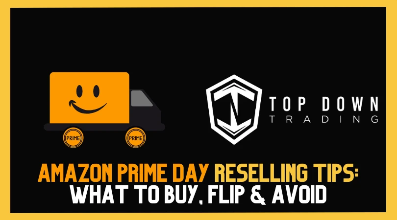 Amazon Prime Day Reselling Tips: What to Buy, Flip & Avoid