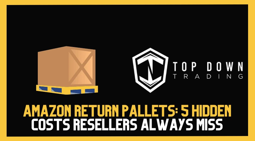 Amazon Return Pallets: 5 Hidden Costs Resellers Always Miss
