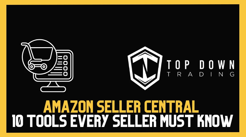 Top 10 Amazon Seller Central Features Every Seller Should Know