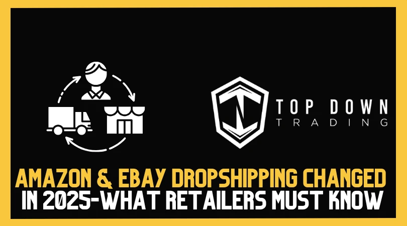 Amazon & eBay Dropshipping is Changing in 2025 – What Retailers Must Know