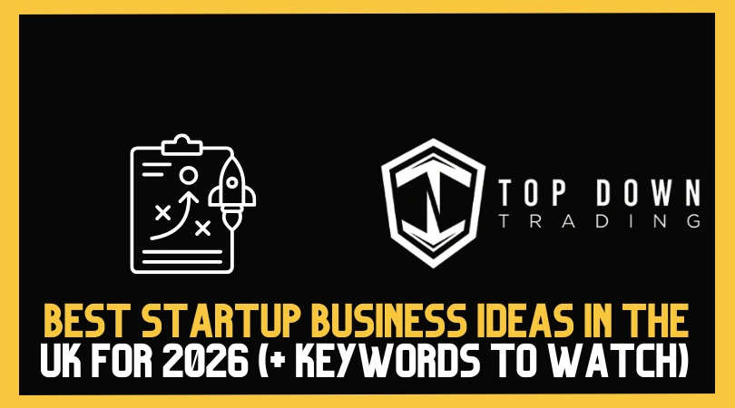 Best Startup Business Ideas in the UK for 2026 (With Keywords to Watch)