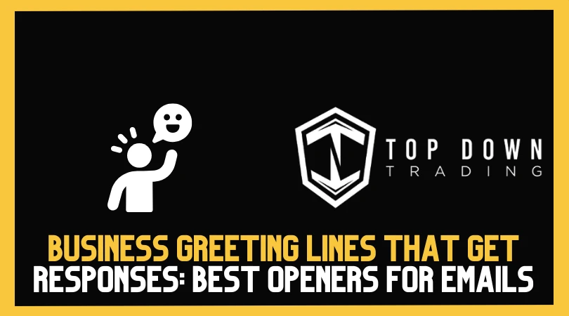 Business Greeting Lines That Get Responses: Best Openers for Emails, Meetings & More