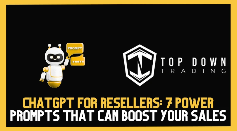ChatGPT for Resellers: 7 Power Prompts That Can Boost Your Sales & Listings