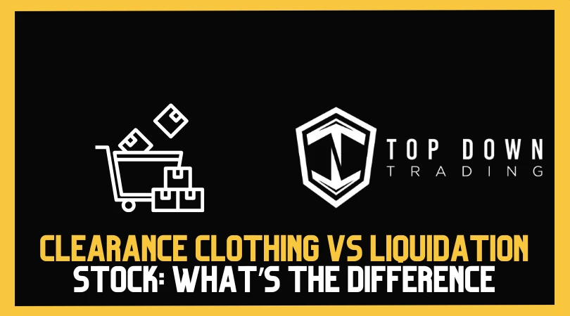 Clearance Clothing vs Liquidation Stock: What’s the Difference for Resellers?