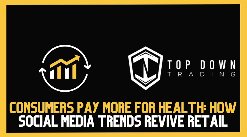 Consumers Pay More for Health: How Social Media Trends Are Reviving Retail