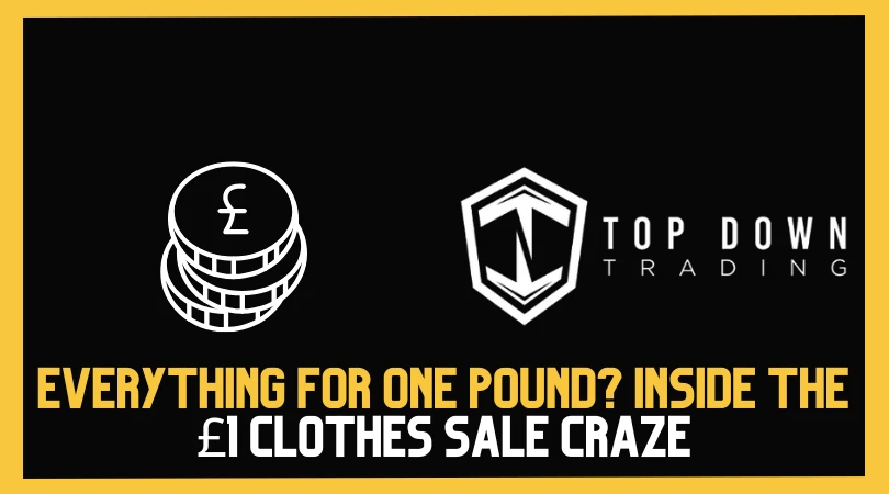 Everything for One Pound? Inside the £1 Clothes Sale Craze