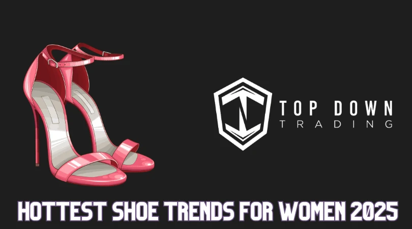 The Hottest Women’s Shoe Trends for 2025: High Heels, Mules & Platform Shoes