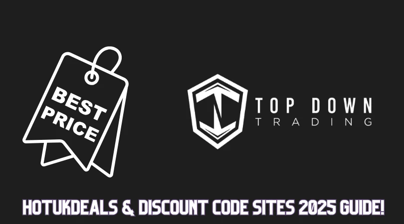 Hotukdeals & 6 Discount Code Sites: Save & Earn Money 2025 Guide