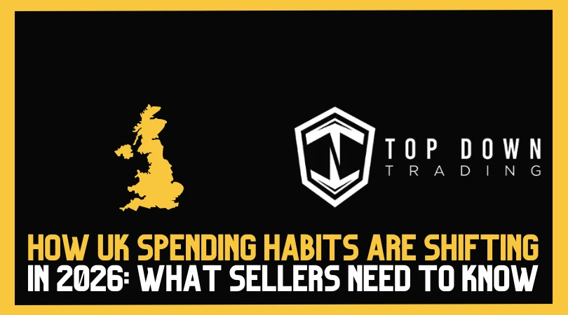 How UK Spending Habits Are Shifting in 2026: What Sellers Need to Know