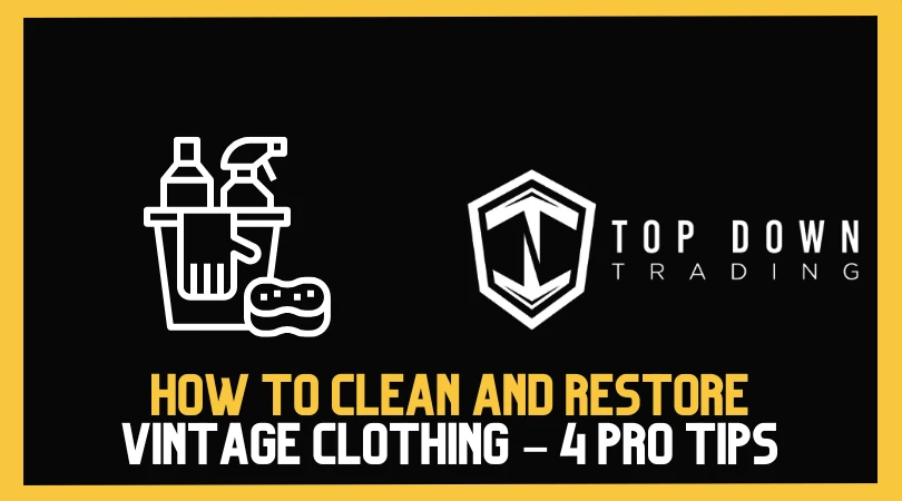 How to Clean and Restore Vintage Clothing – 4 Pro Tips