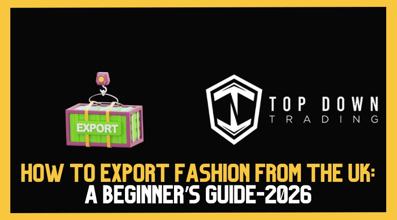 How to Export Fashion from the UK: A Beginner’s Guide