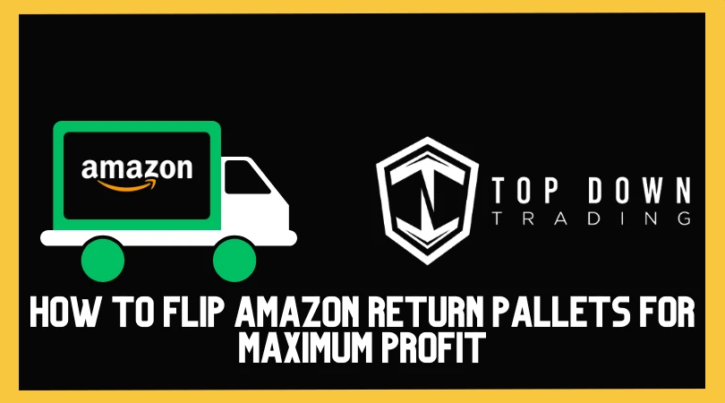 How to Flip Amazon Return Pallets for Maximum Profit (UK Guide)