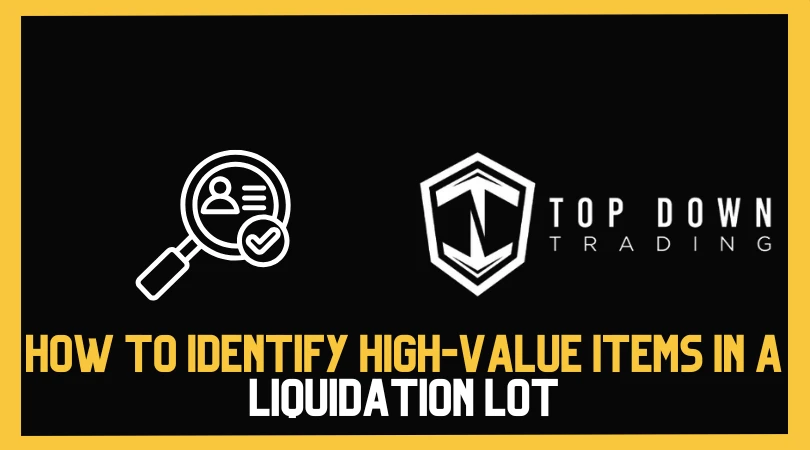 How to Identify High-Value Items in a Liquidation Lot