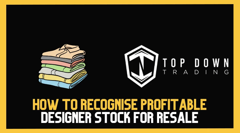 How to Recognise Profitable Designer Stock for Resale