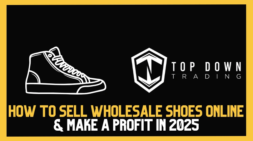 How to Sell Wholesale Shoes Online & Make a Profit in 2025