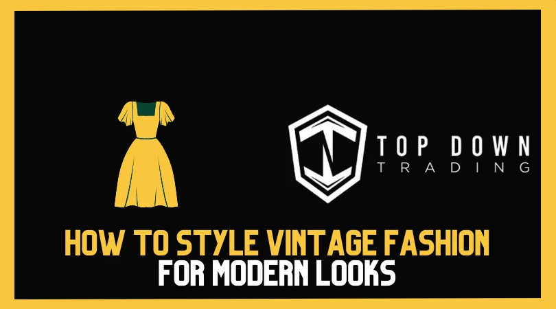 How to Style Vintage Fashion for Modern Looks