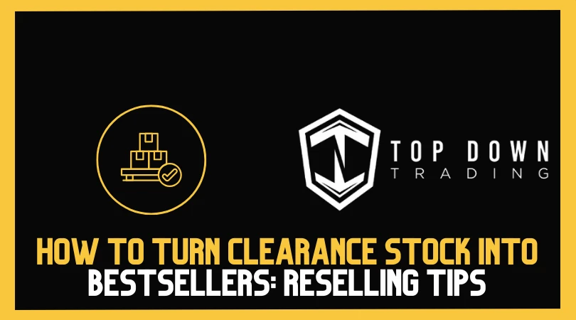 How to Turn Clearance Stock Into Bestsellers: Repackaging & Repositioning Tips