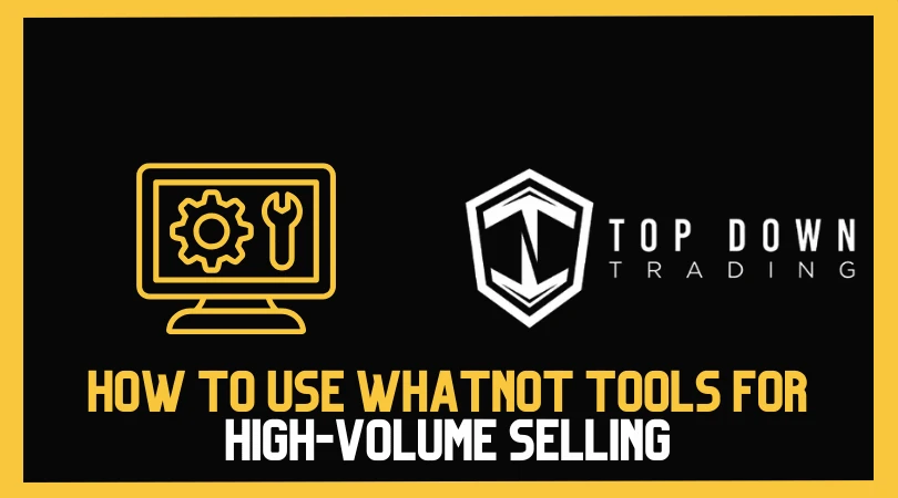 How to Use Whatnot Tools for High-Volume Selling