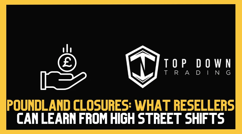 Poundland Closures: What Resellers Can Learn from High Street Shifts