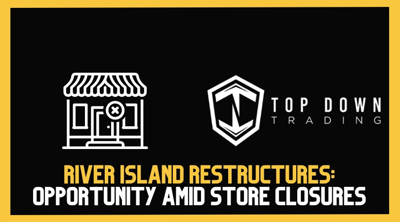 River Island Restructures: Opportunity Amid Store Closures