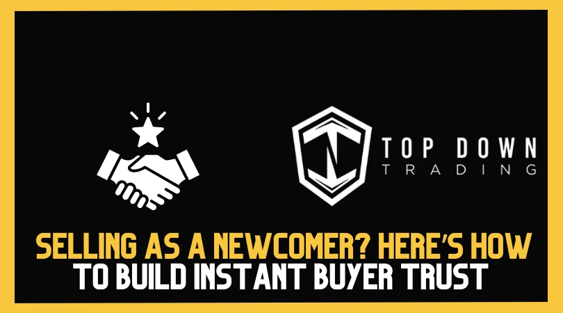 Selling as a Newcomer? Here’s How to Build Instant Buyer Trust