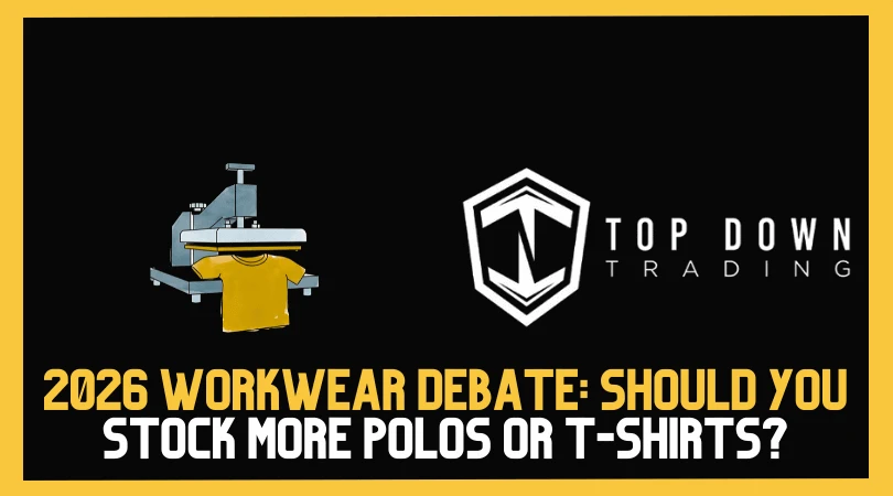 The Ultimate 2026 Workwear Debate: Should You Stock More Polos or T-Shirts?