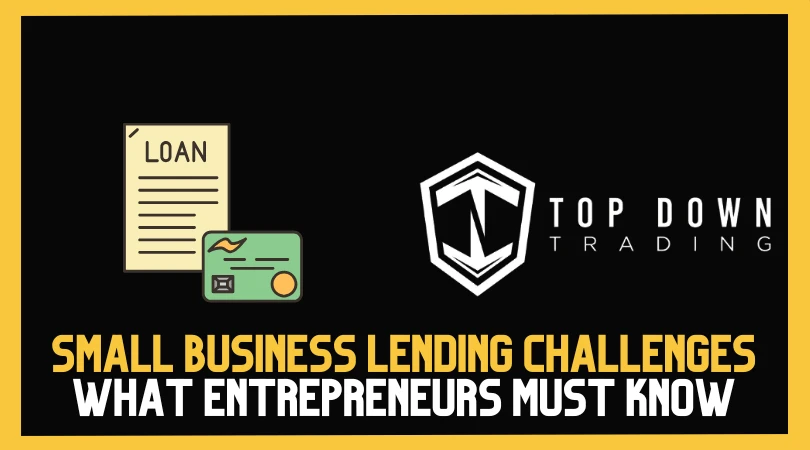 Small Business Lending Challenges in 2025: What Entrepreneurs Need to Know