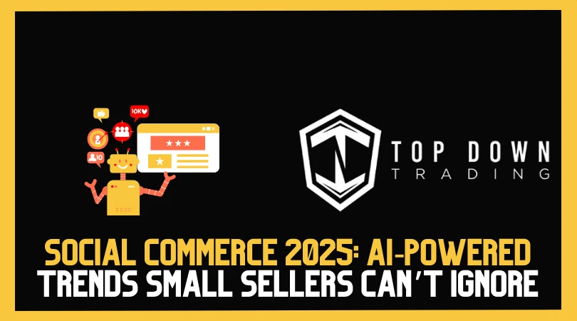 Social Commerce 2025: AI‑Powered Trends Small Sellers Can’t Ignore