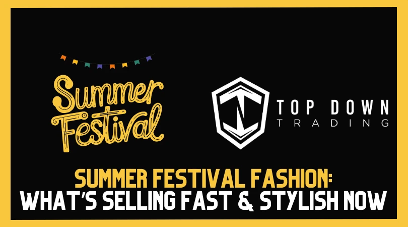 Summer Festival Fashion: What’s Selling Fast & Stylish Now