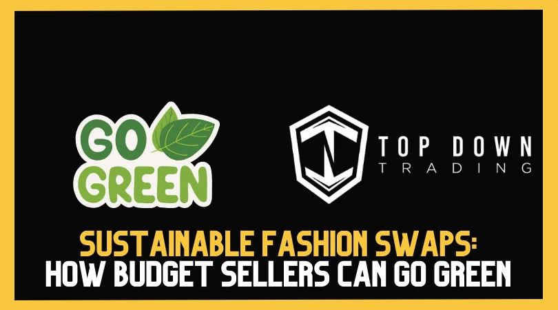 Sustainable Fashion Swaps: How Budget Sellers Can Go Green