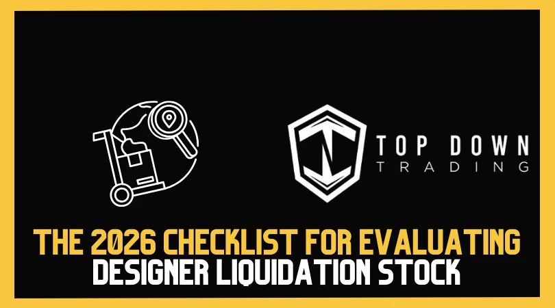 Sourcing for Resale: The 2026 Checklist for Evaluating Designer Liquidation Stock