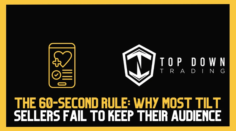 The 60-Second Rule: Why Most Tilt Sellers Fail to Keep Their Audience in 2026