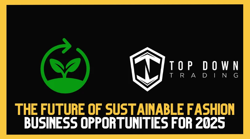 The Future of Sustainable Fashion in the UK: Trends and Business Opportunities for 2025