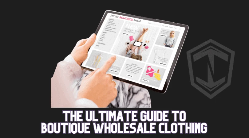 Wholesale Clothing for Boutique Owners UK -Guide