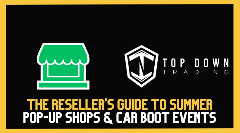 The Reseller's Guide to Summer Pop-Up Shops & Car Boot Events (2025)