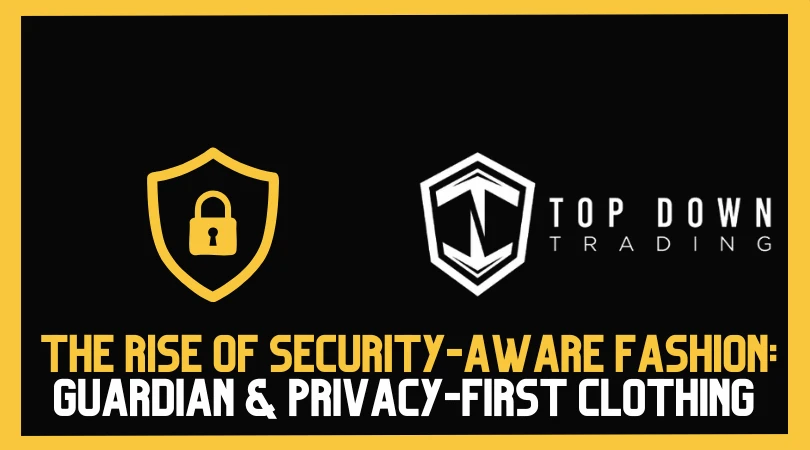 The Rise of Security-Aware Fashion: Guardian & Privacy-First Clothing in 2026