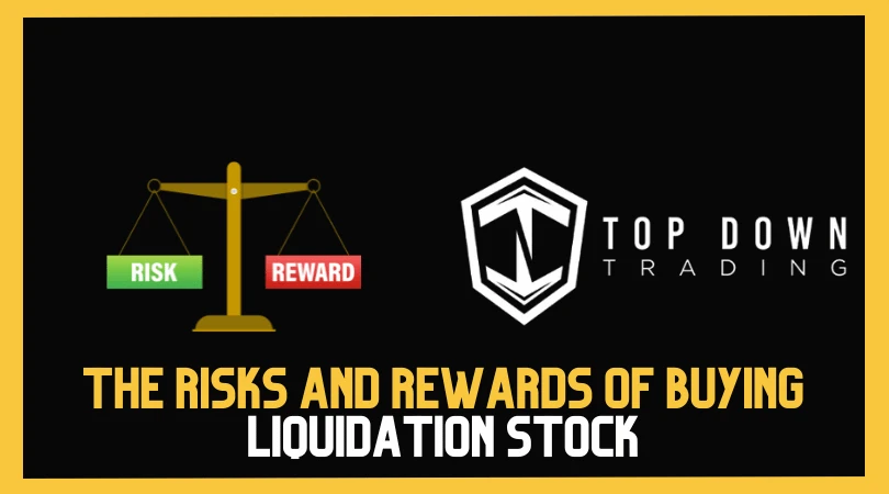 The Risks and Rewards of Buying Liquidation Stock