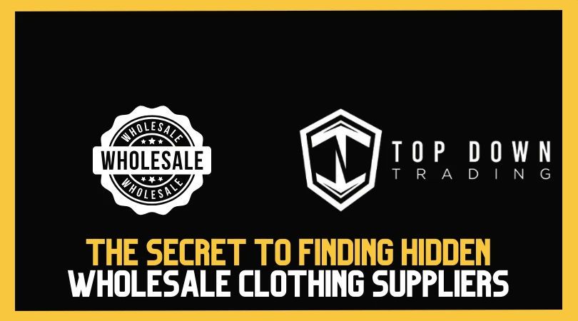 The Secret to Finding Hidden Wholesale Clothing Suppliers