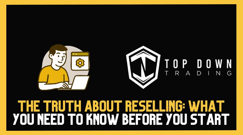 The Honest Truth About Reselling: What You Need to Know Before You Start