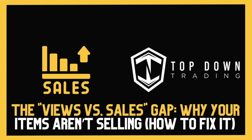 The "Views vs. Sales" Gap: Why Your Items Aren’t Selling (And How to Fix It)