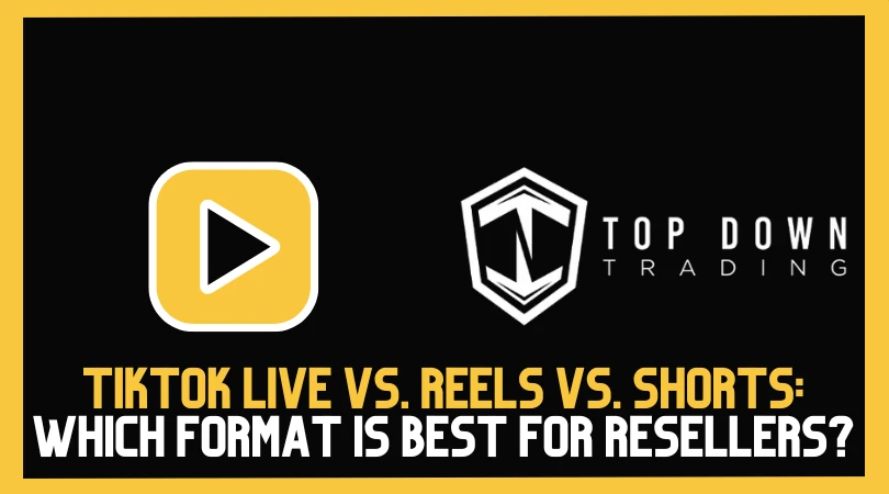 TikTok Live vs Reels vs Shorts: Which Video Format Converts Best for Resellers?